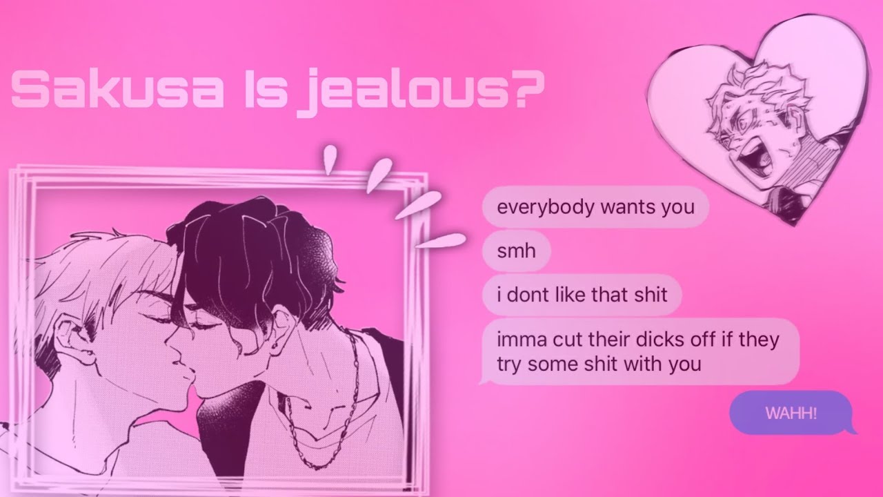 ~Jealousy looks good on you~||Haikyuu texts||SakuAtsu (fluff)