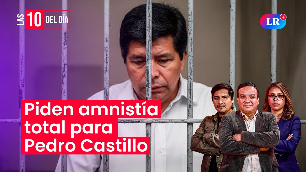 Congresistas piden amnist&iacute;a total para Pedro Castillo | #las10deld&iacute;a