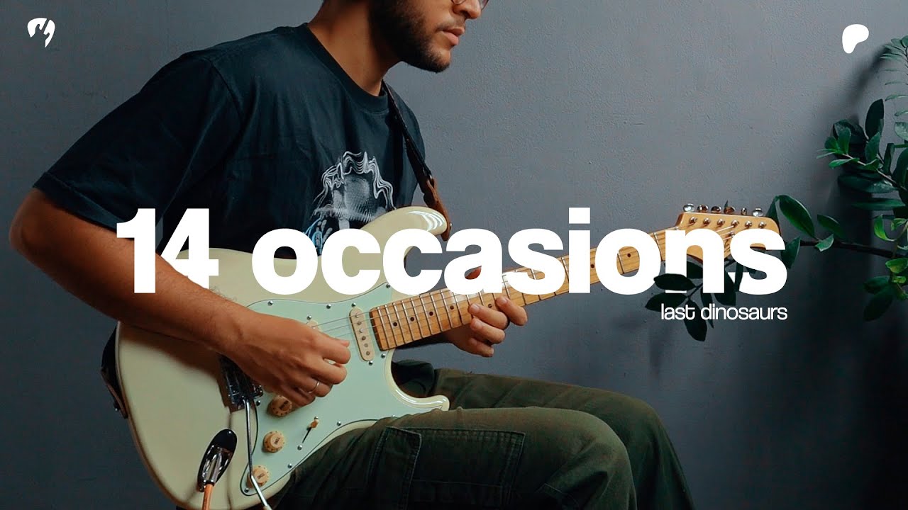 14 Occasions - Last Dinosaurs (Guitar Cover)