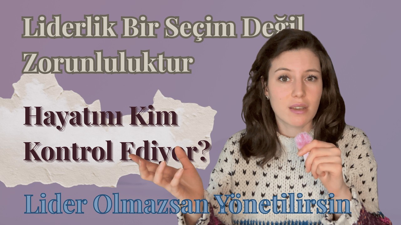 Lider Olmazsan Yönetilirsin: Hayatını Kim Kontrol Ediyor? Liderlik Bir Seçim Değil, Zorunluluktur