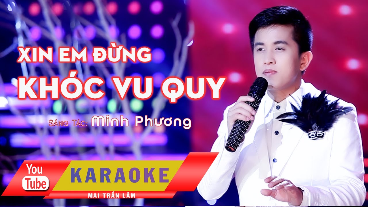 [KARAOKE] - Xin Em Đừng Khóc Vu Quy - Mai Trần Lâm - Beat Gốc