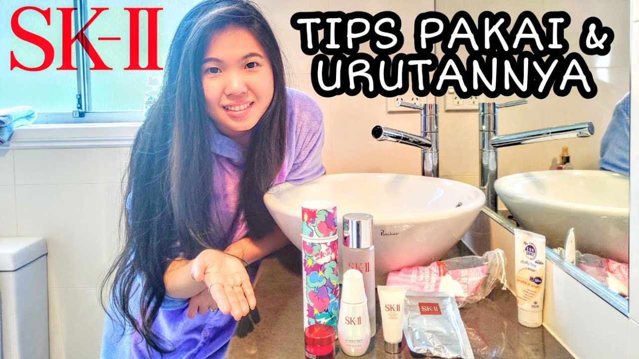 TIPS Dan CARA PAKAI SK II Yang Benar dan Lengkap | SK II Night Routine