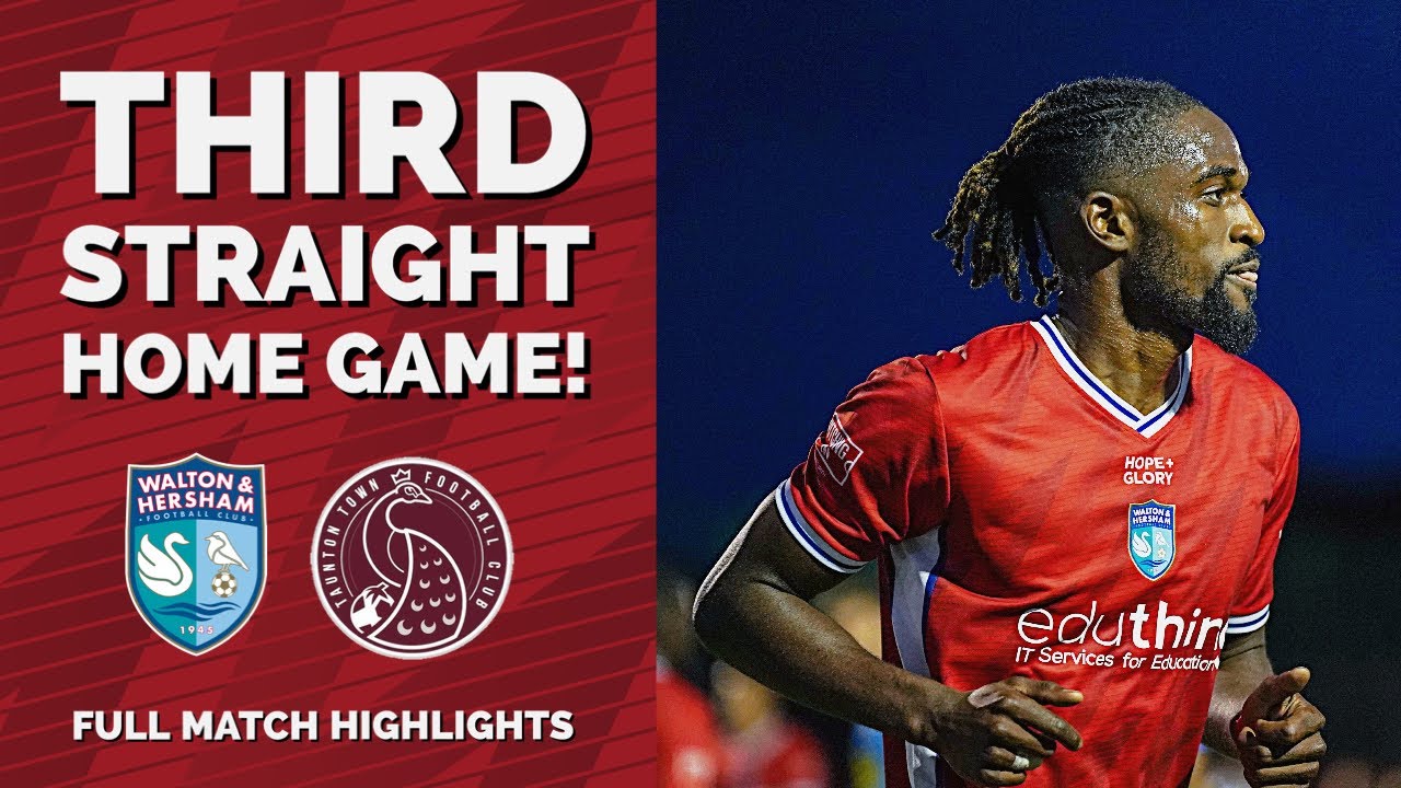 THIRD STRAIGHT HOME GAME! | W&H vs Taunton Town | Full Highlights