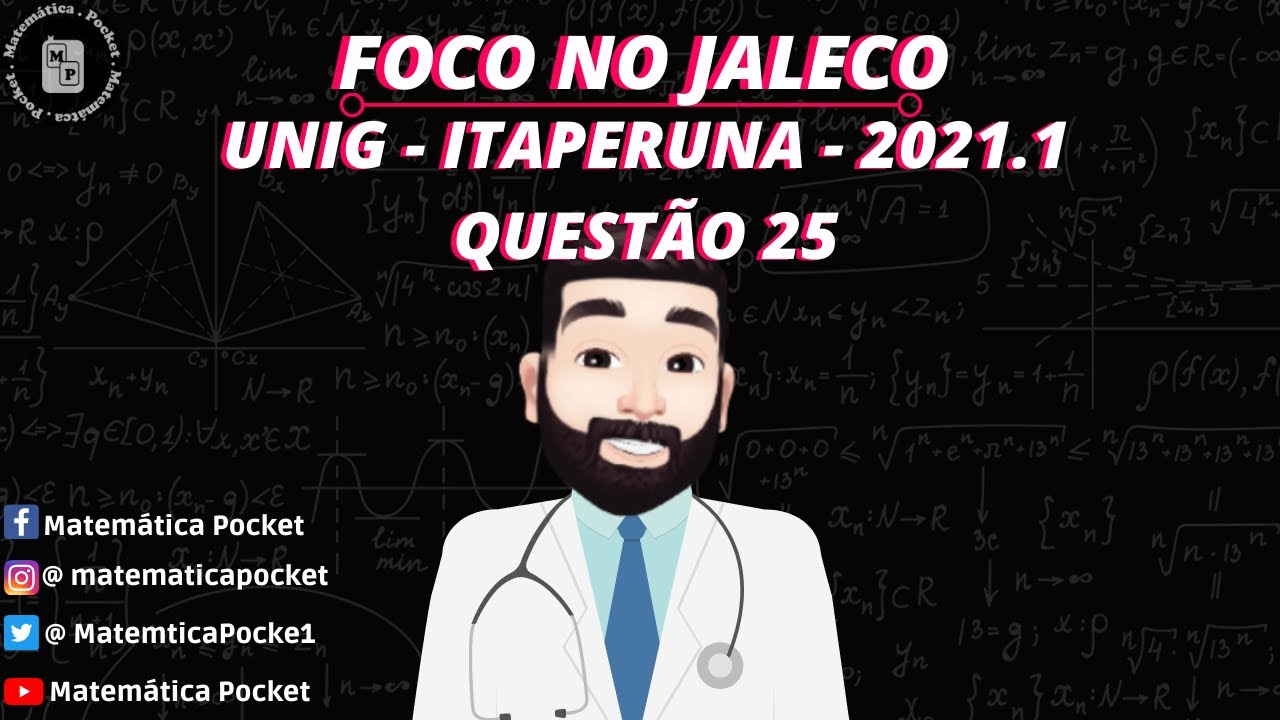 🩺 Foco no Jaleco 🩺 - Vestibular Medicina - UNIG - ITAPERUNA 2021.1 - Questão 25