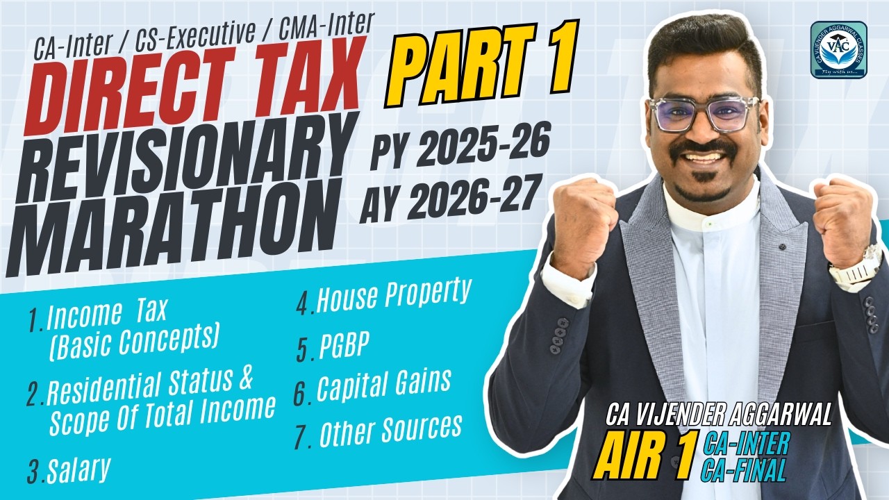 CA/CS/CMA-Inter Direct Tax Revisionary Marathon | Part 1 | CA Vijender Aggarwal (All India Topper)