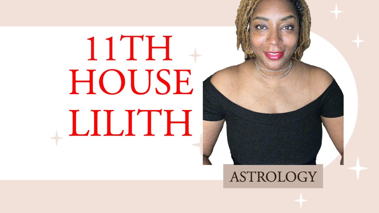 11TH House Lilith- The Social Outcast