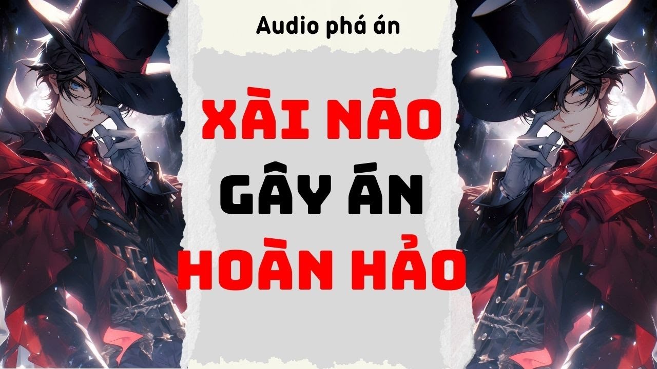 [ TRUYỆN AUDIO ] Xài não gây án hoàn hảo (Full) | Rắn Audio #truyenaudio #audio #pháán
