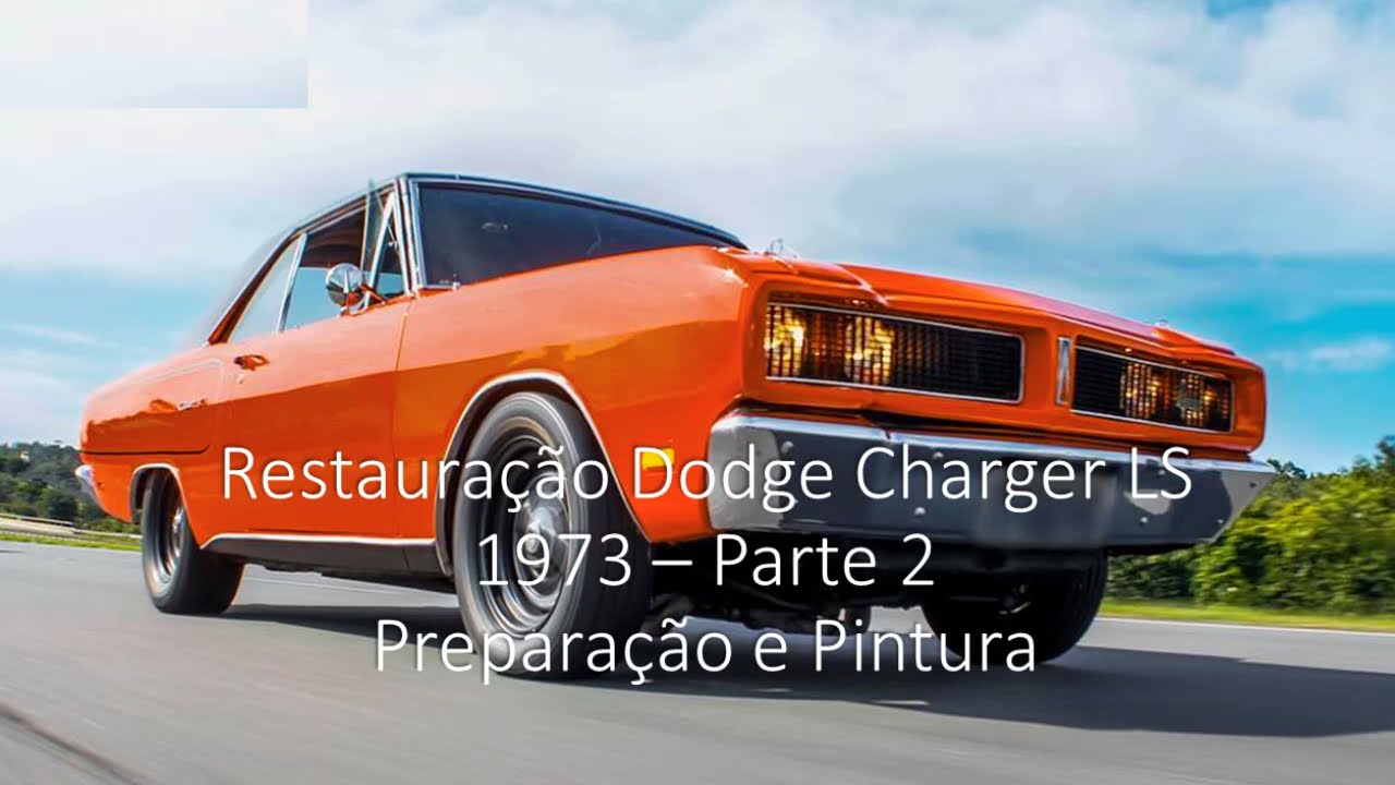 Restauração Dodge Charger LS 1973 - Parte 2 - Preparação e Pintura