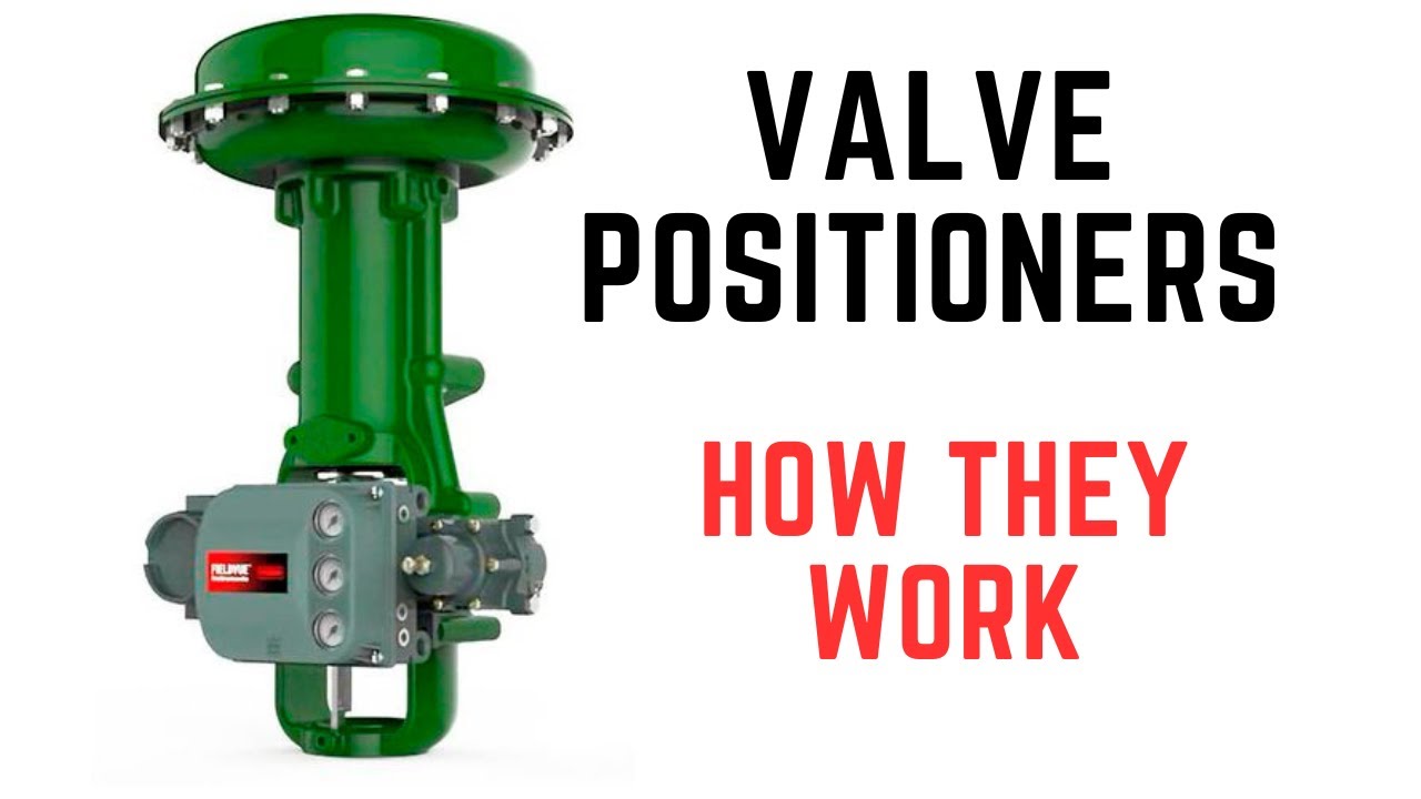 Valve Positioners: How Do They Work?