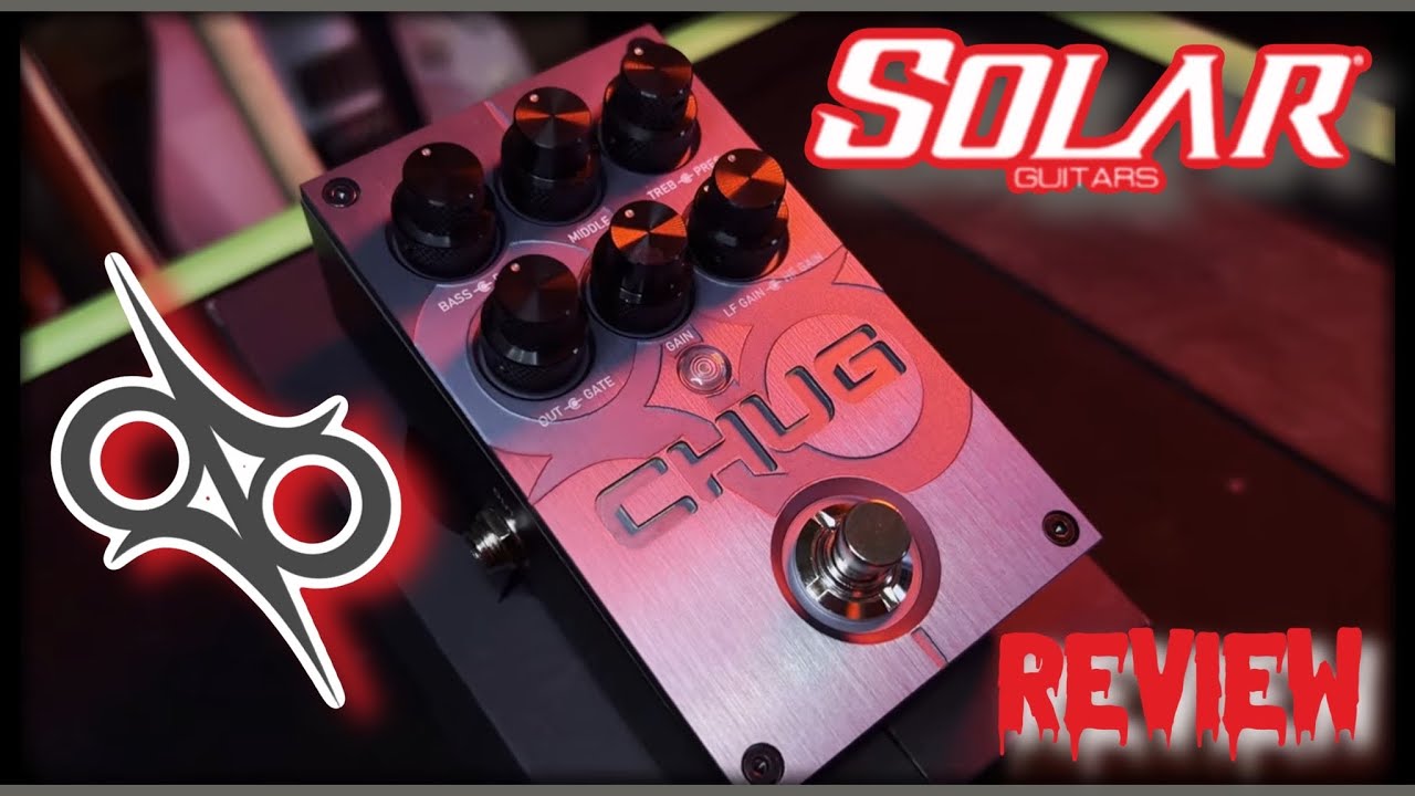 Does the Chug Pedal by Solar Guitars actually chug?