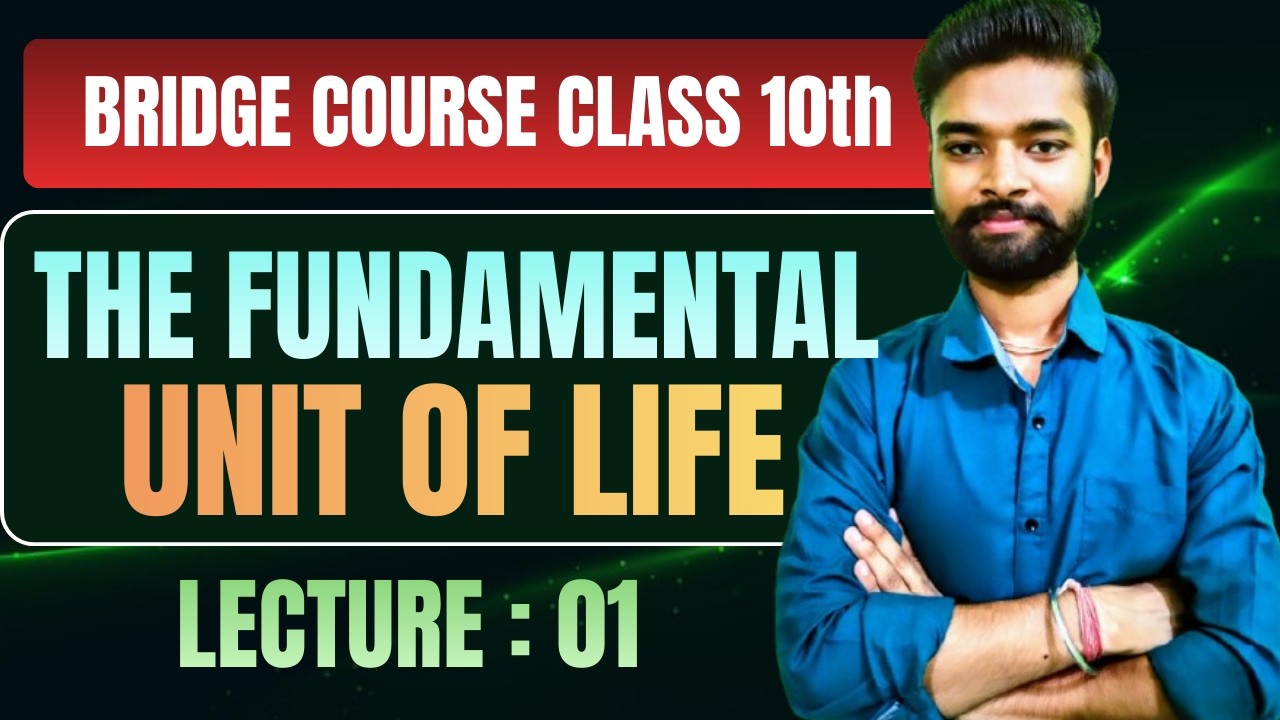 THE FUNDAMENTAL UNIT OF LIFE CLASS 9th || Bridge Course CBSE CLASS 10th|| Lecture:01