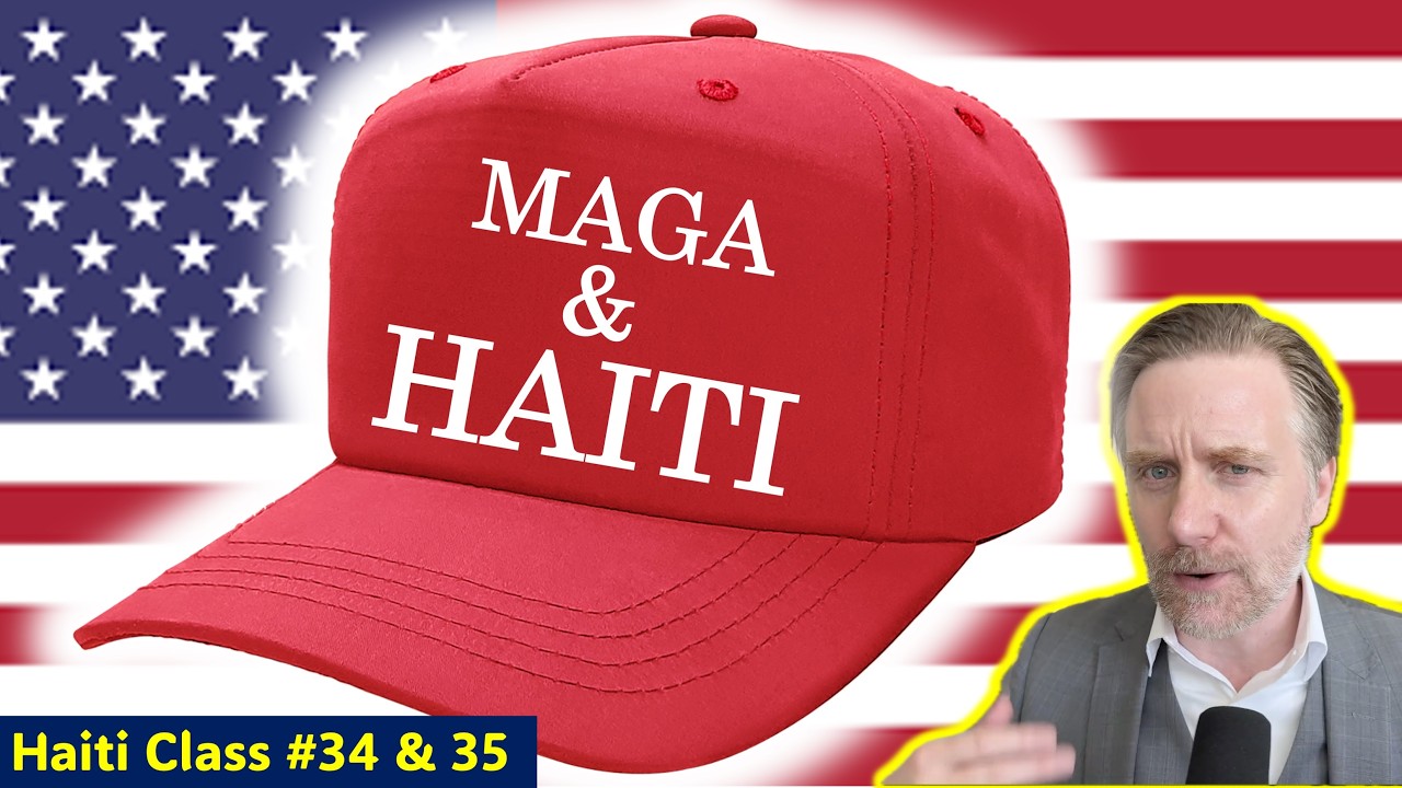 MAGA & Haiti: The Most Important Country in the World (Classes #34 & 35)