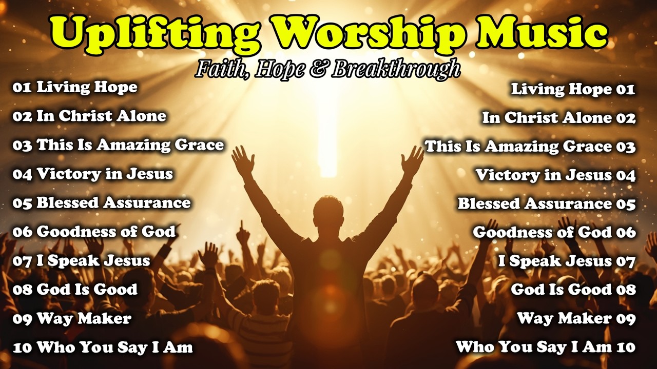 Uplifting Worship Music for Faith, Hope & Breakthrough | Way Maker, God Is Good, Victory in Jesus