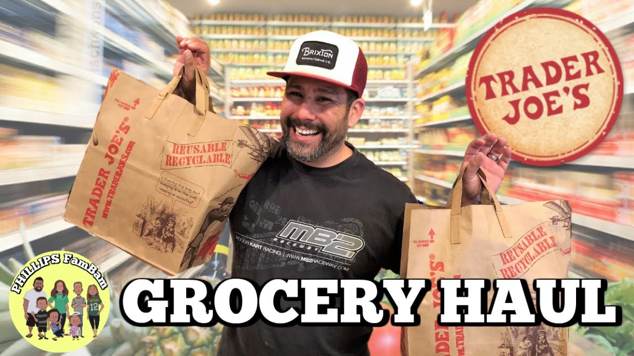 TRADER JOE'S GROCERY HAUL | WHAT DID WE BUY? | SHOP WITH ME PHILLIPS FamBam Grocery Hauls