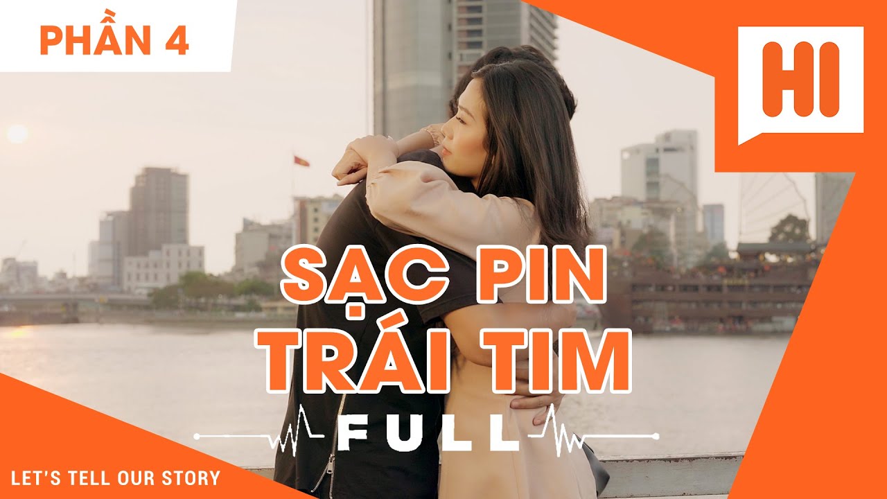 Sạc Pin Tr&aacute;i Tim Full - Phần 4 - Phim T&igrave;nh Cảm | Hi Team - FAPtv