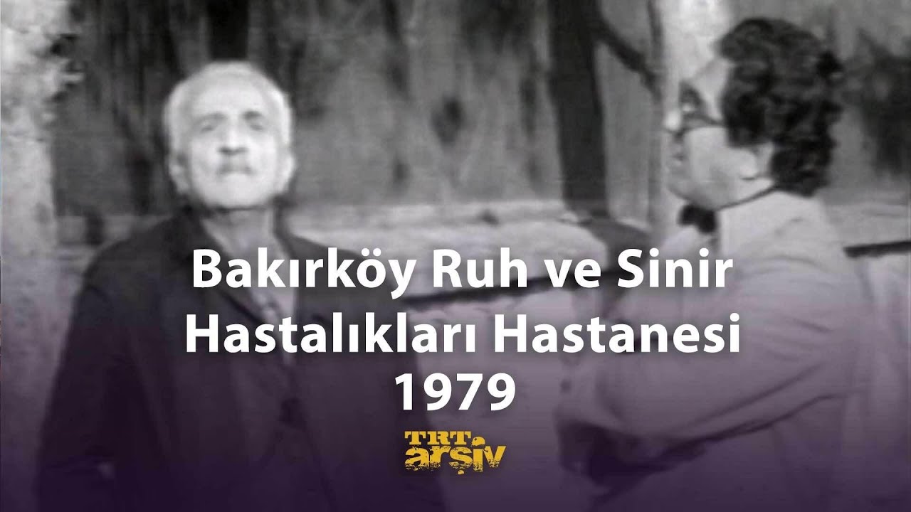 Bakırköy Ruh ve Sinir Hastalıkları Hastanesi (1979) | TRT Arşiv