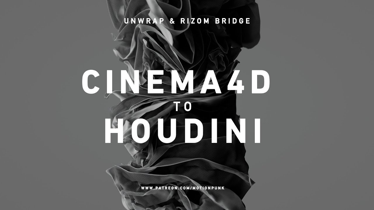 Cinema4D to Houdini (Unwrap & Rizom Bridge)