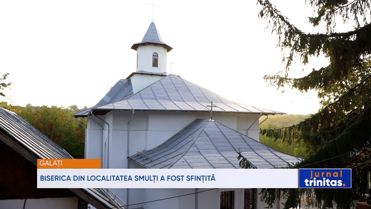 Biserica din localitatea Smulţi, județul Galaţi, a fost sfințită
