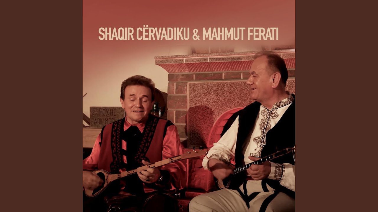 I men&ccedil;mi dhe budalla (feat. Mahmut Ferati & Shaqir Cervadiku)