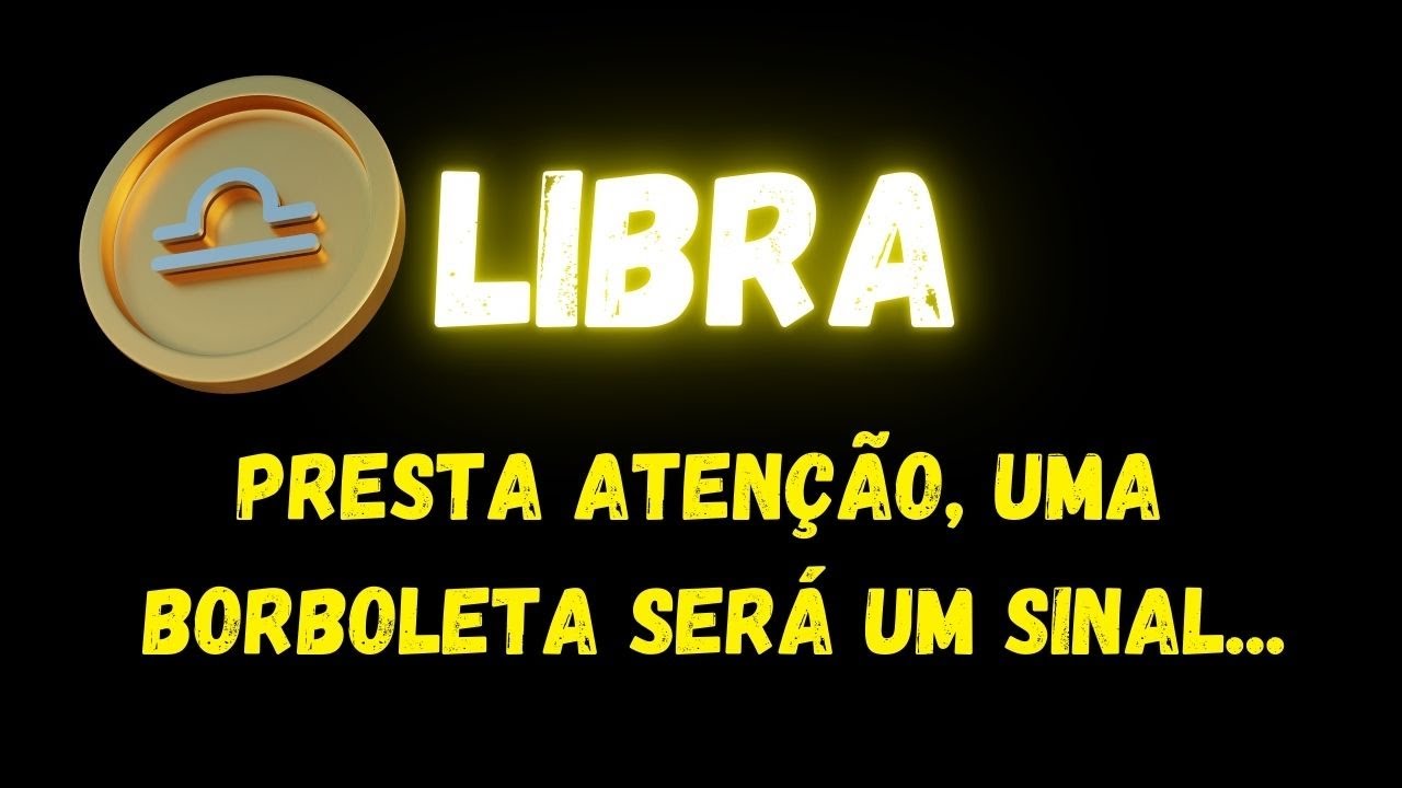 ♎️LIBRA🦋PRESTA ATENÇÃO, UMA BORBOLETA SERÁ UM SINAL...