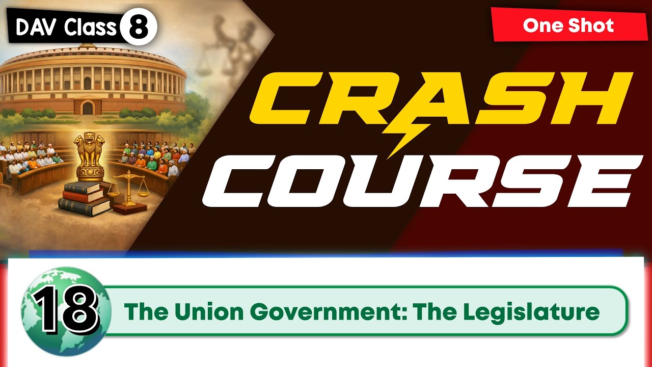 SST Chapter 18 | The Union Government : The Legislature ( CRASH COURSE ) 💥