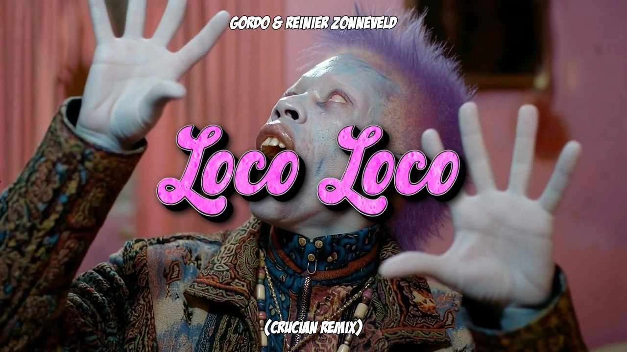 Gordo & Reinier Zonneveld - Loco Loco (Crucian Remix)