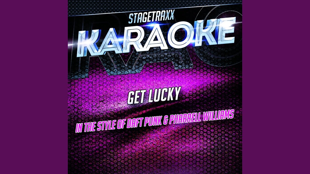 Get Lucky (Karaoke Version) (Originally Performed By Daft Punk & Pharrell Williams)