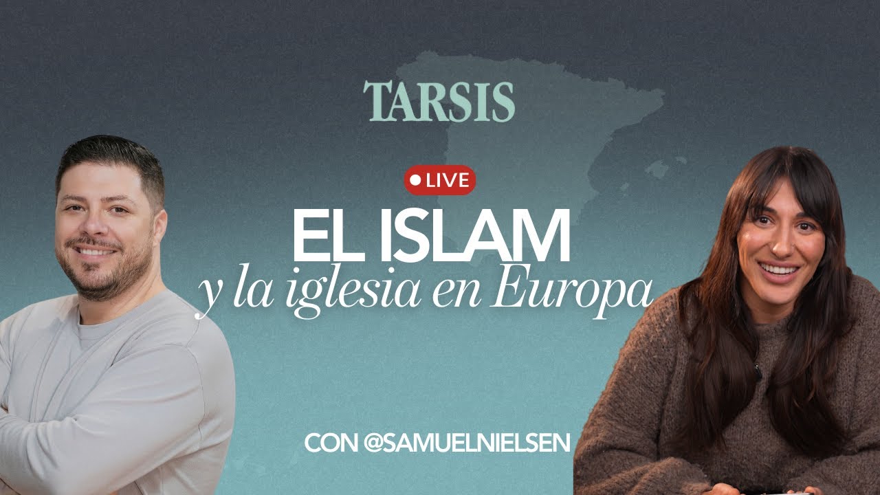 Tarsis | El Islam y la iglesia en Europa