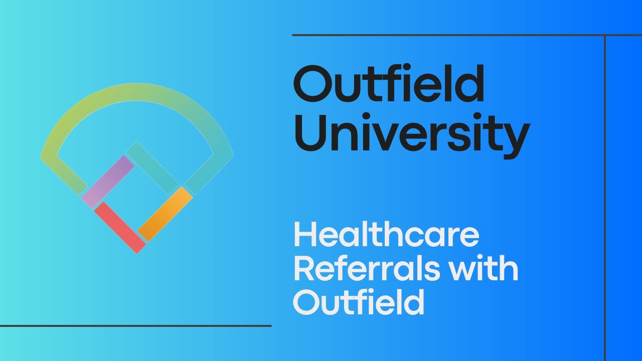 Healthcare Referrals with Outfield
