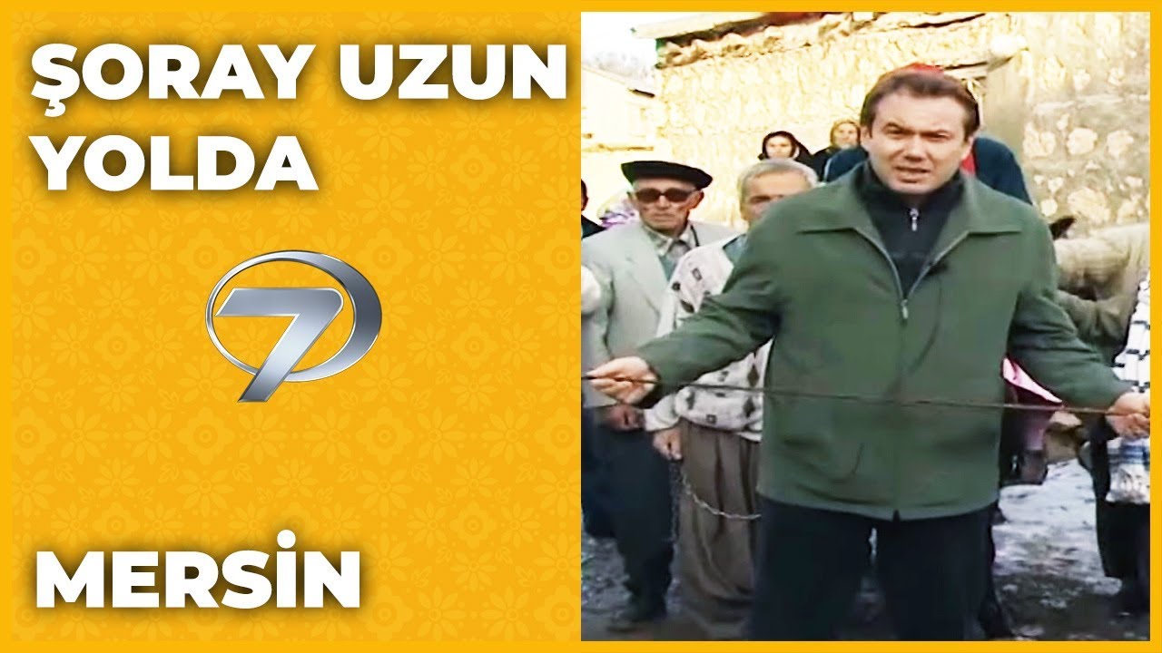 Mersin - Şoray Uzun Yolda