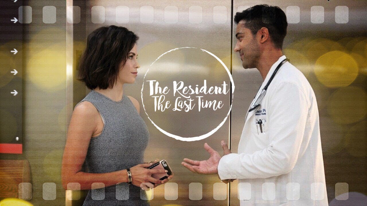 The Last Time || The Resident