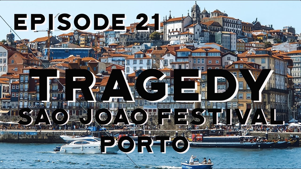 EPISODE 21 - PORTO & The São Joao Festival