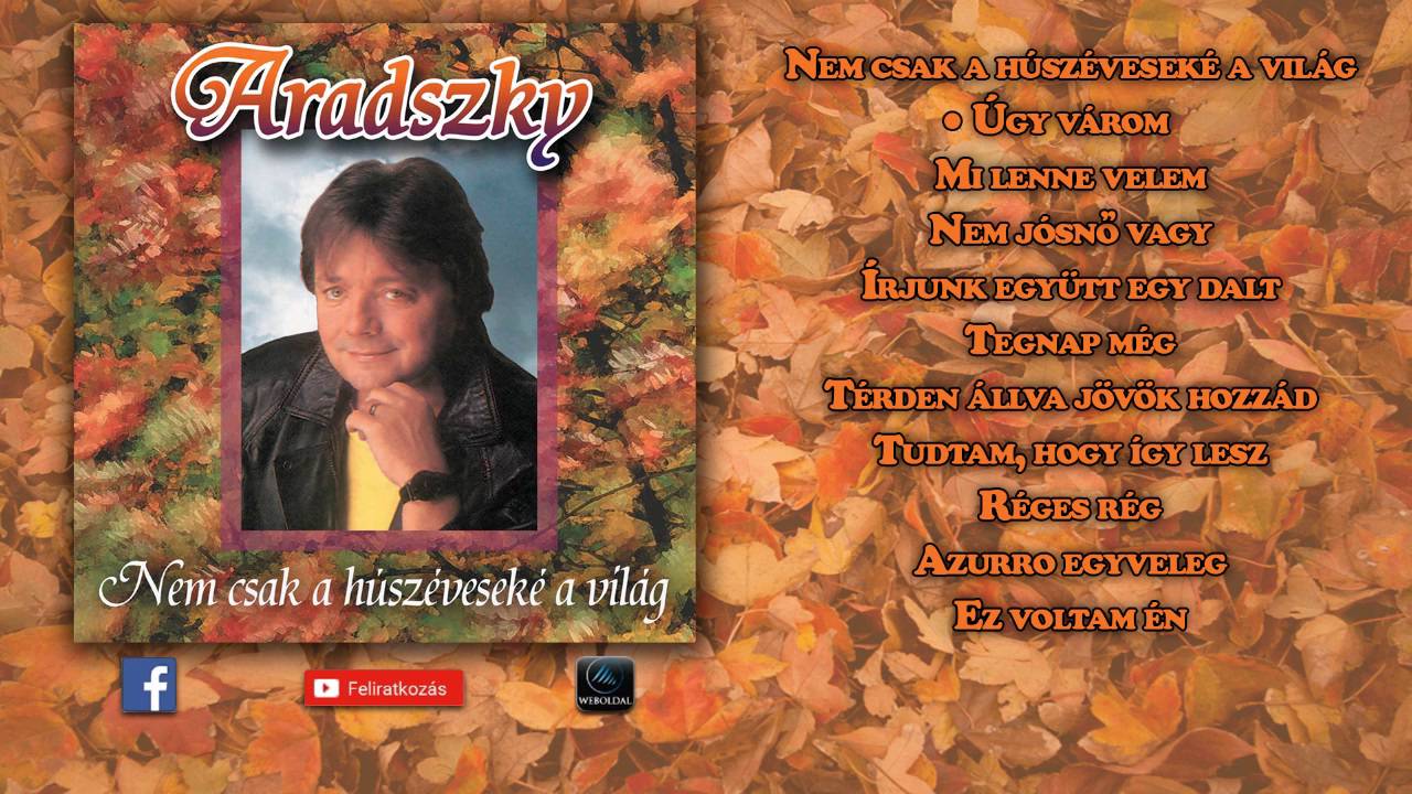 Aradszky László ~ Nem csak a húszéveseké a világ (teljes album)