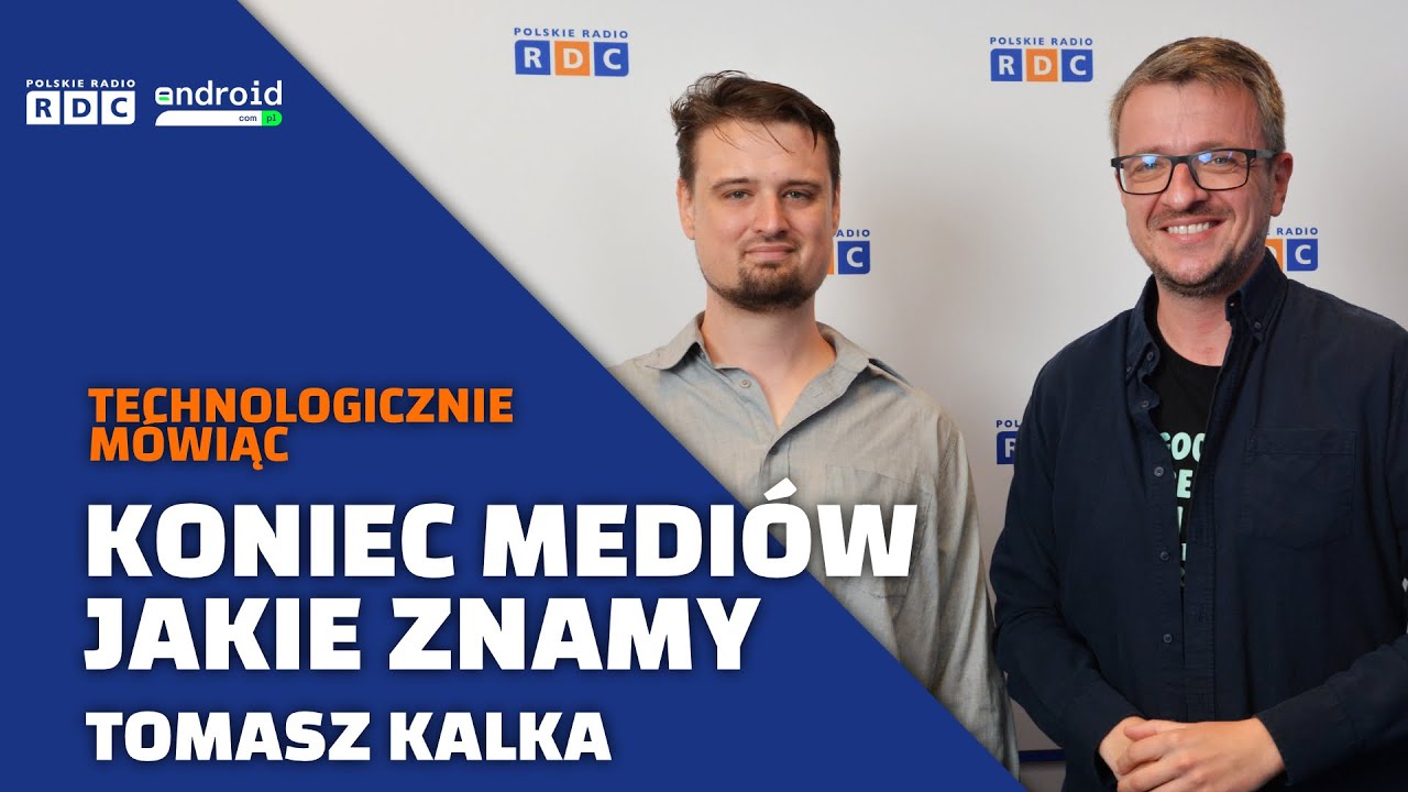 Koniec mediów jakie znamy. AI zmienia zasady gry | Tomasz Kalka | Technologicznie Mówiąc
