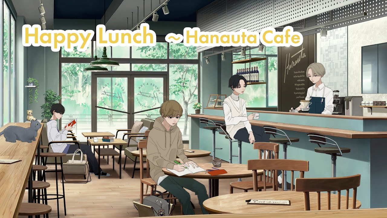 【Chill Channel】Happy Lunch ～ Hanauta Cafe