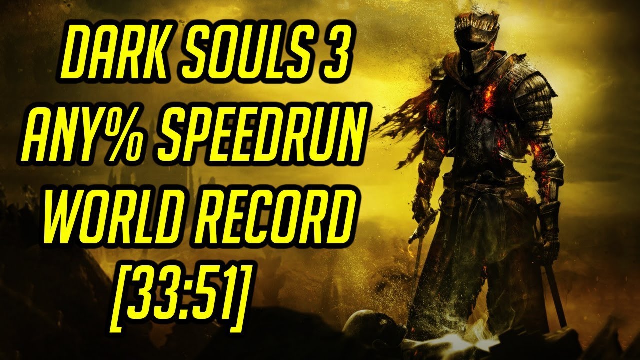 Dark Souls 3 Any% Speedrun Former World Record [33:51]