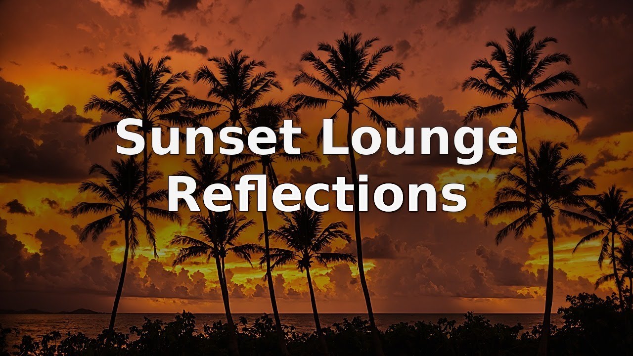 Sunset Lounge Reflections | Relaxing Summer Deep House
