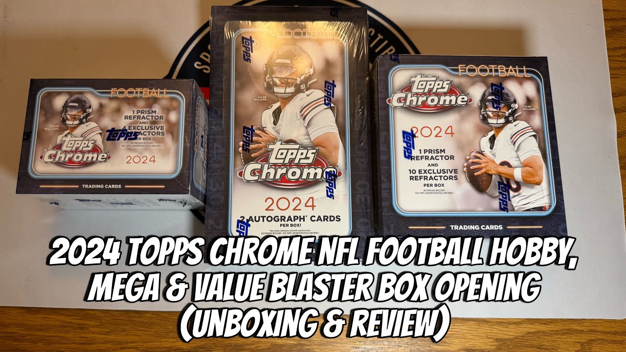 Распаковка и обзор коллекционных боксов Topps Chrome NFL Football 2024 года (Mega & Value Blaster...