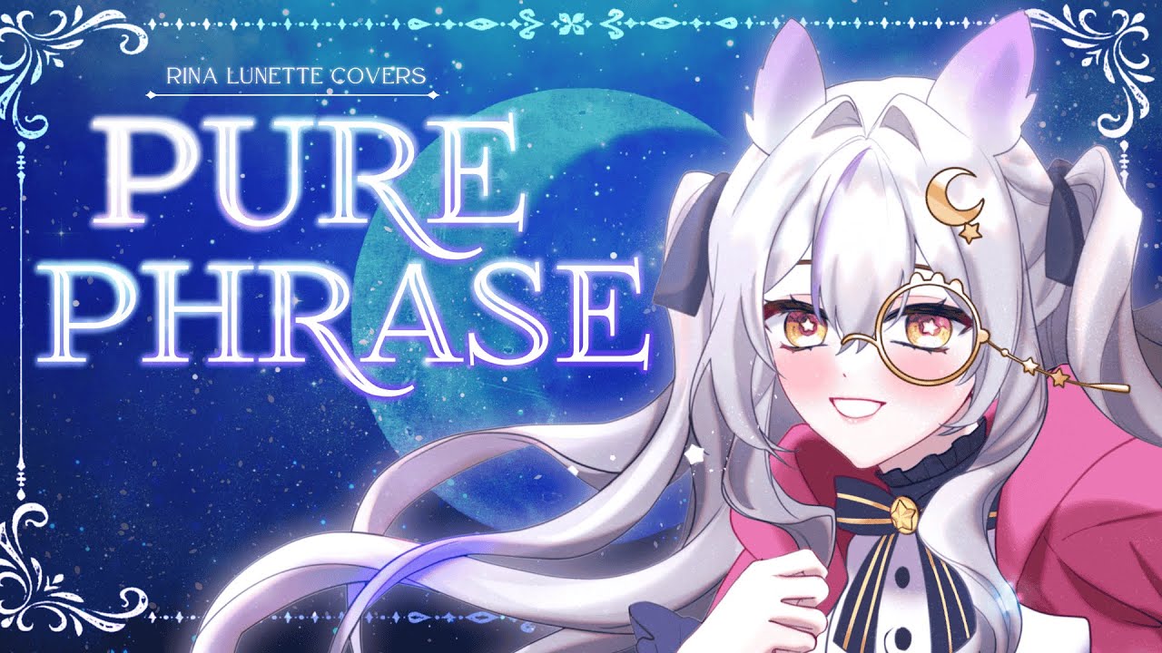 【Rina Lunette】Pure Phrase【Cover】