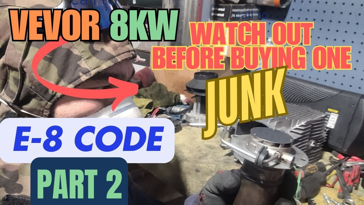 Brand new VEVOR DIESEL HEATER 8KW  Still Throws E-8  for the 2nd Time - PART 2 - #vevor  GARBAGE !!!