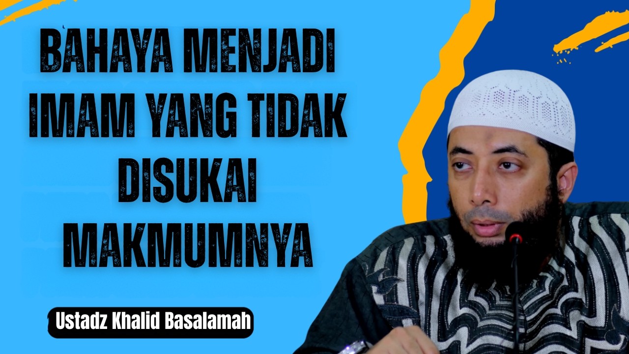 Bahaya Menjadi Imam Yang Tidak Disukai Makmumnya❗🕌|Ustadz Khalid Basalamah
