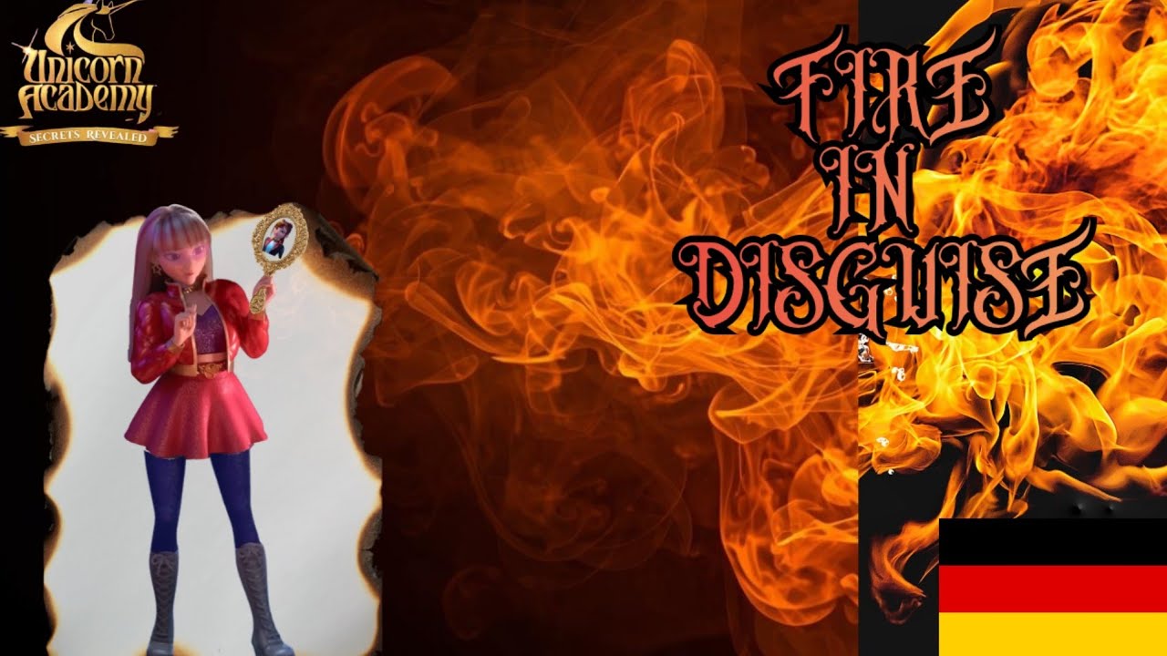 [Deutsch] Unicorn Academy Secrets revealed - Fire in Disquise 