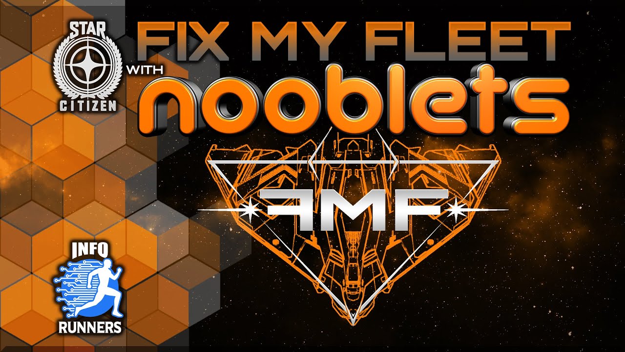 Nooblets | Star Citizen | Fix My Fleet