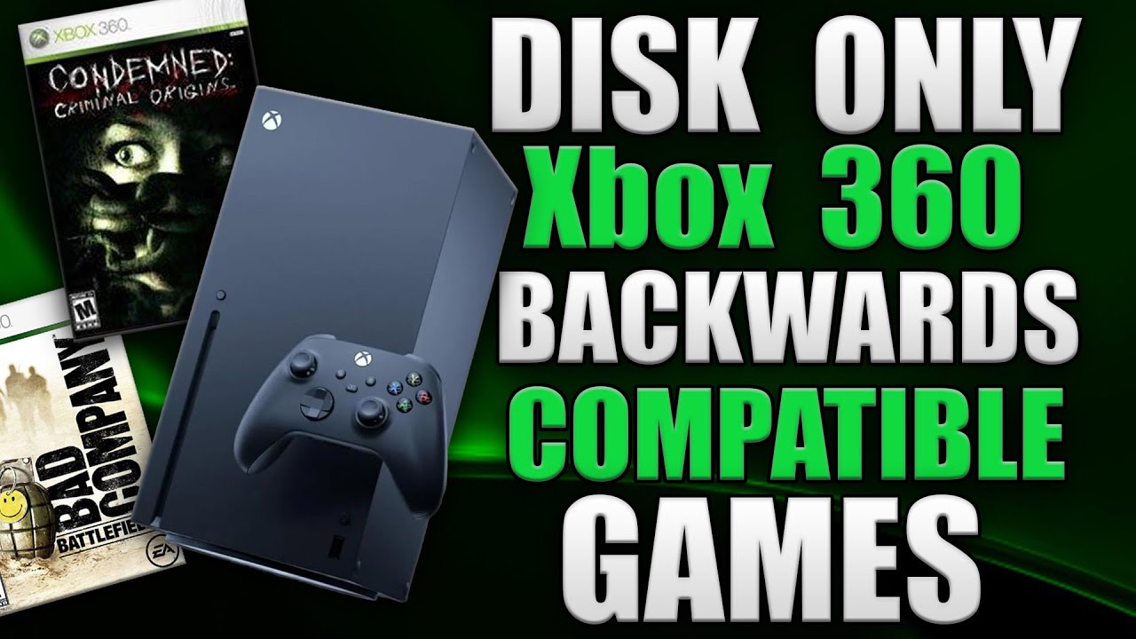 Xbox 360 Backward Compatible Games That Can Only Be Played With A Disc On Xbox Series X