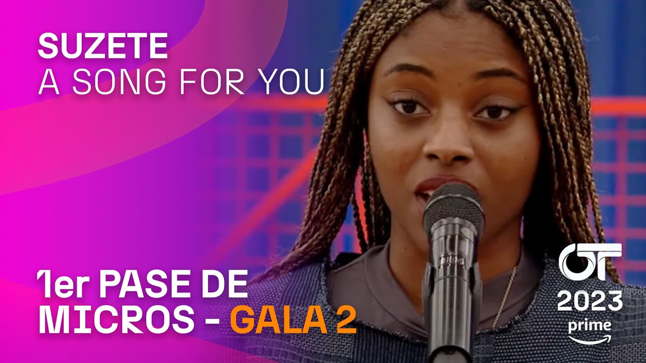 “A SONG FOR YOU” - SUZETE | PRIMER  PASE DE MICROS GALA 2 | #OT2023