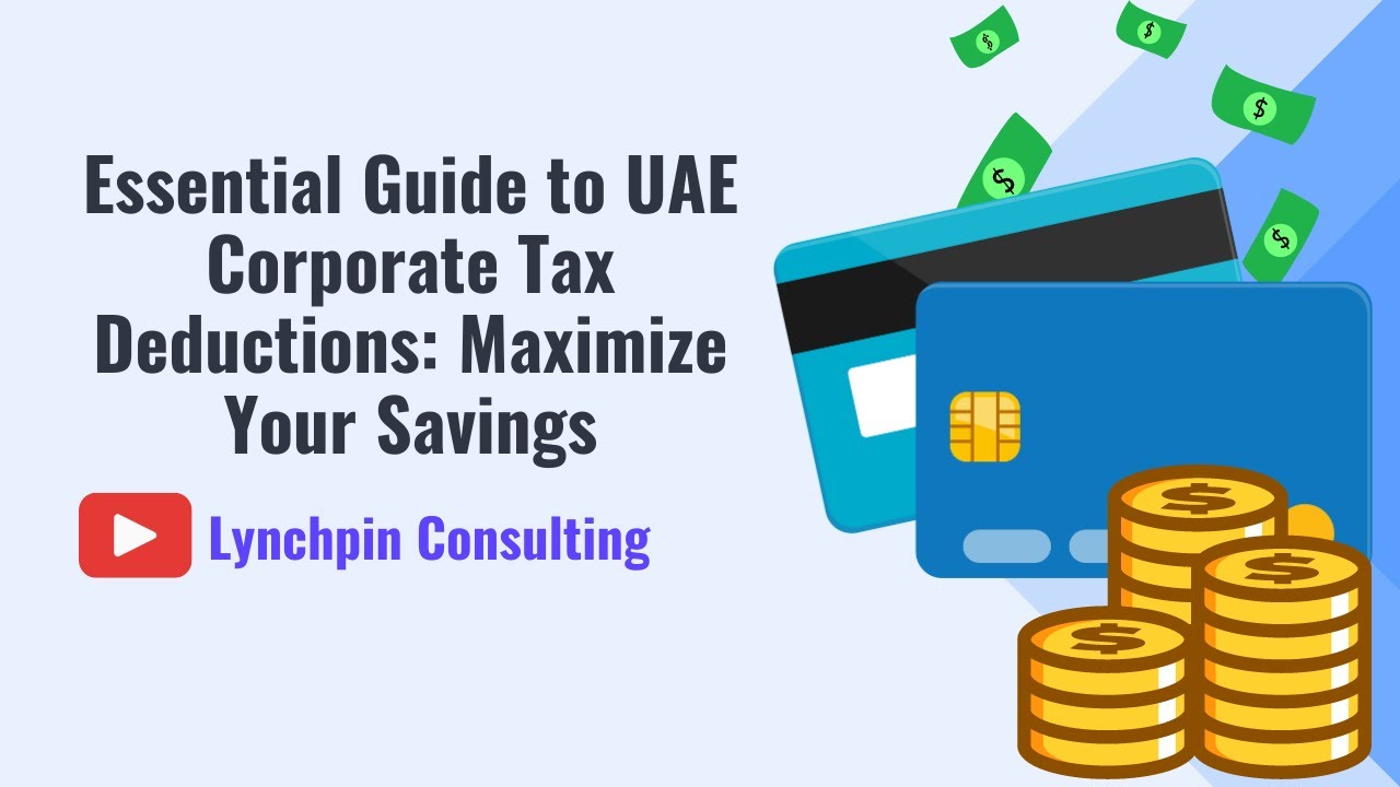Essential Guide to UAE Corporate Tax Deductions: Maximize Your Savings