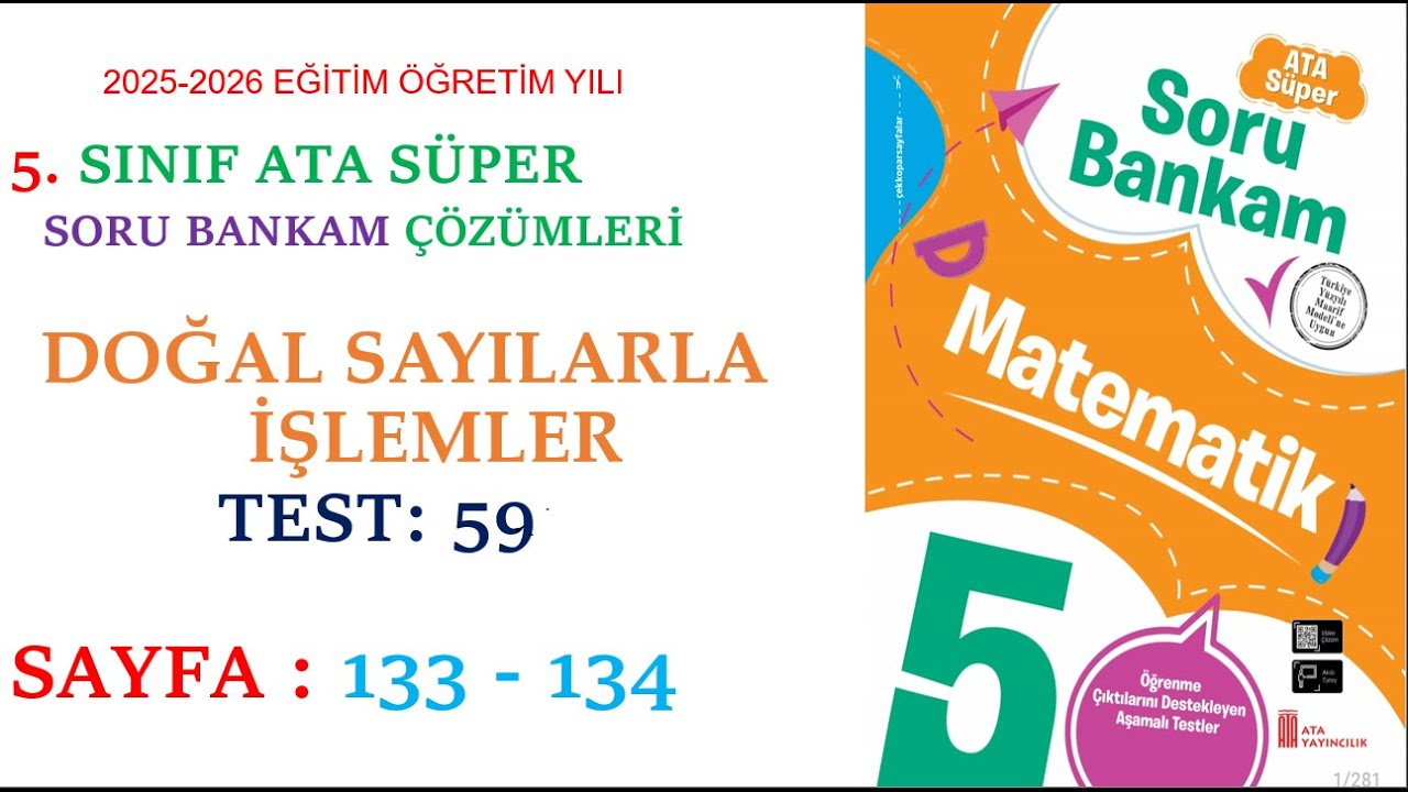5.SINIF ATA YAYINCILIK,SÜPER ATA SORU BANKAM, DOĞAL SAYILARLA İŞLEMLER, SAYFA: 133 - 134