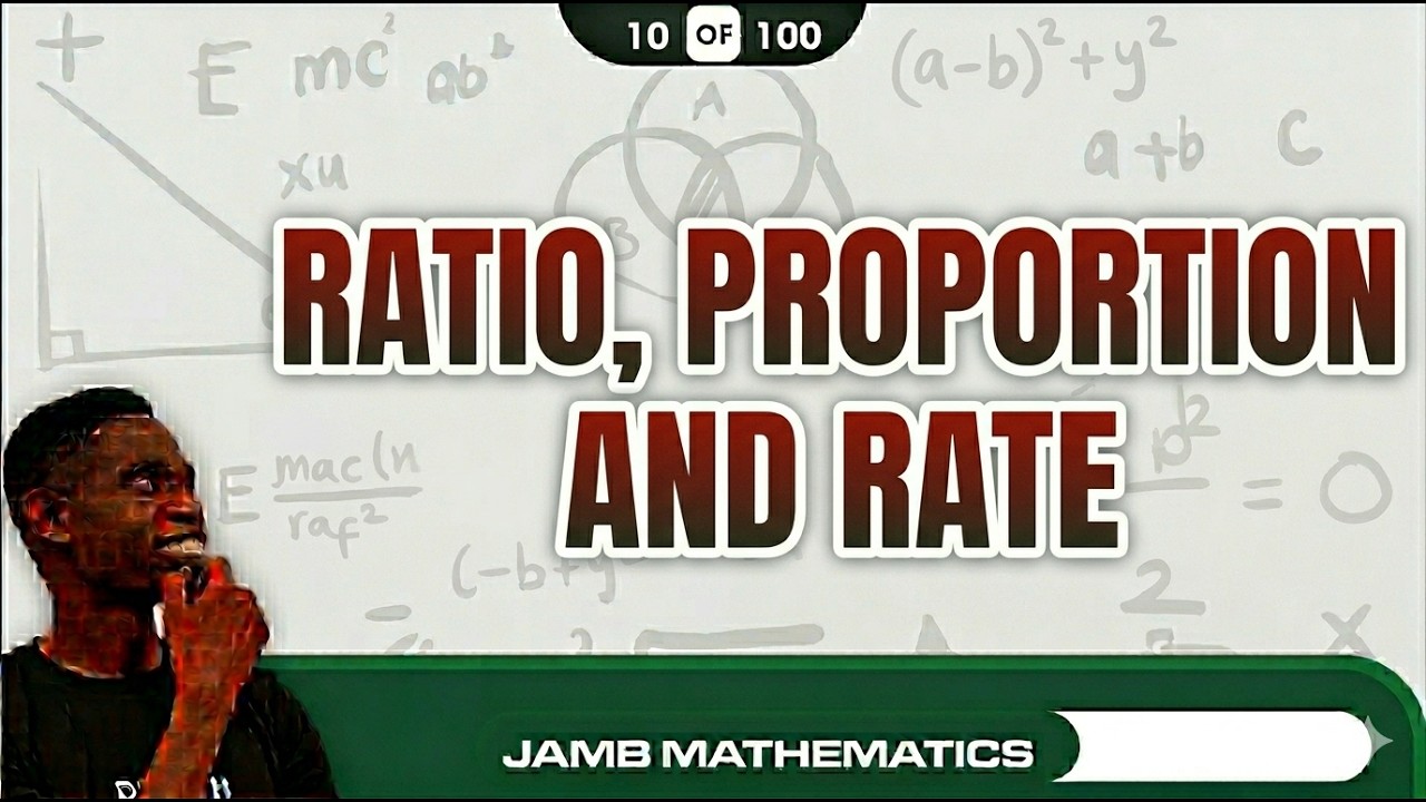 JAMB Maths 10 - Ratio, Proportion and Rate - UTME Maths