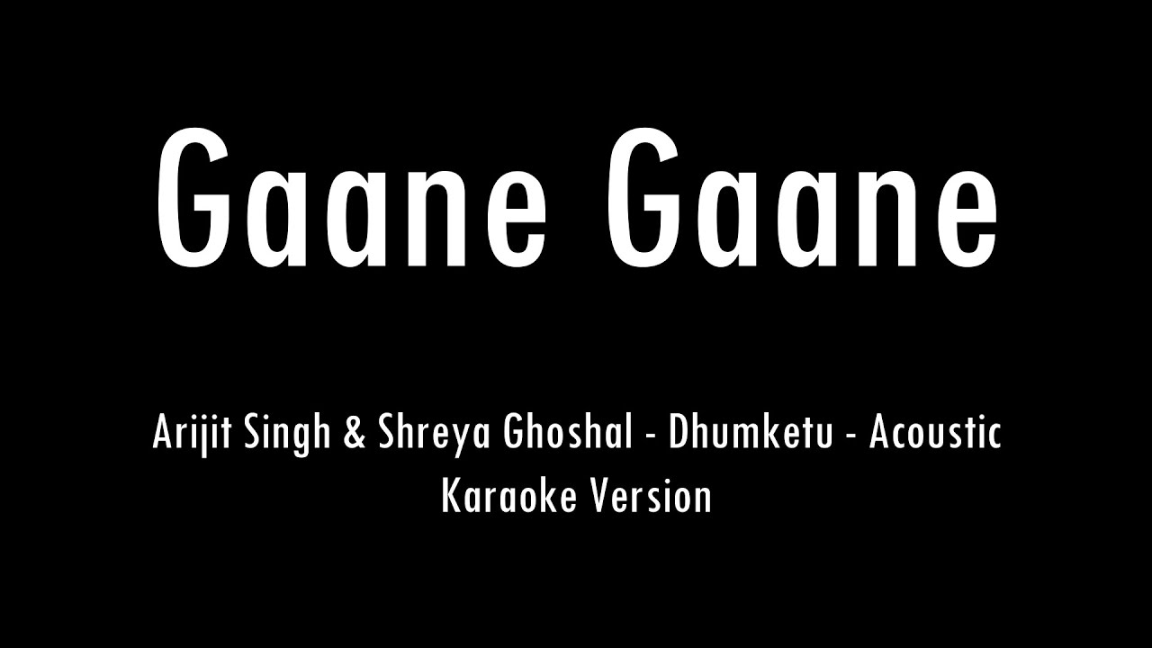 Gaane Gaane | Dhumketu | Acoustic Karaoke With Lyrics | Only Guitar Chords...