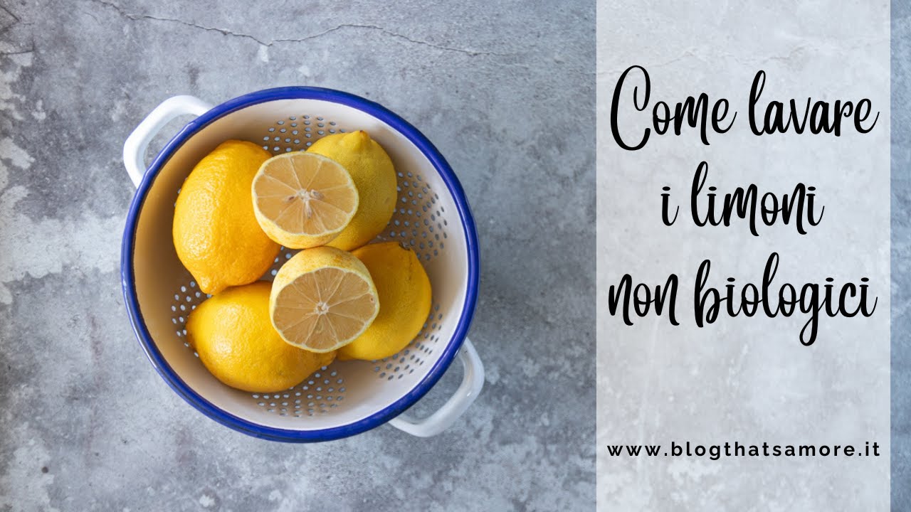 Come lavare i limoni non biologici